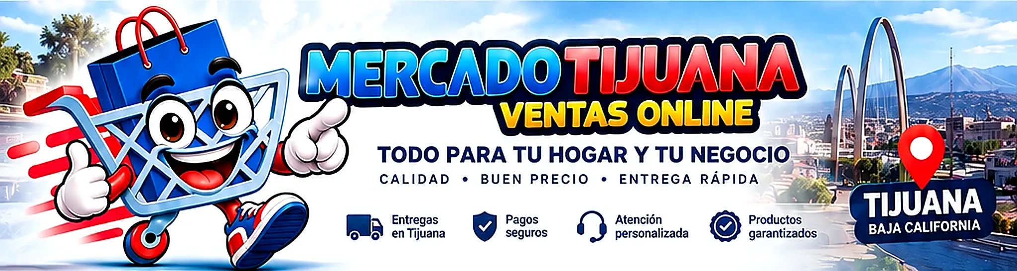 Mercado Tijuana: todo para tu hogar y negocio